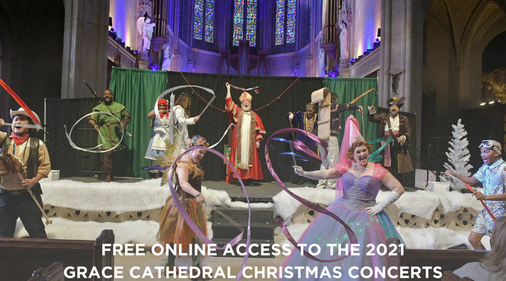 Grace Cathedral Christmas Concerts 2022 Schedule Grace Cathedral Celebrates The 12 Days Of Christmas With Free Access To The  2021 Christmas Concerts – 24*7 News World